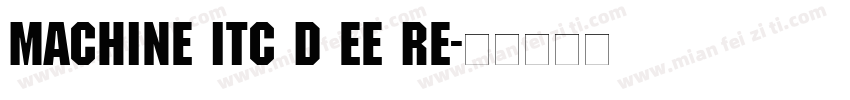 Machine Itc D EE Re字体转换